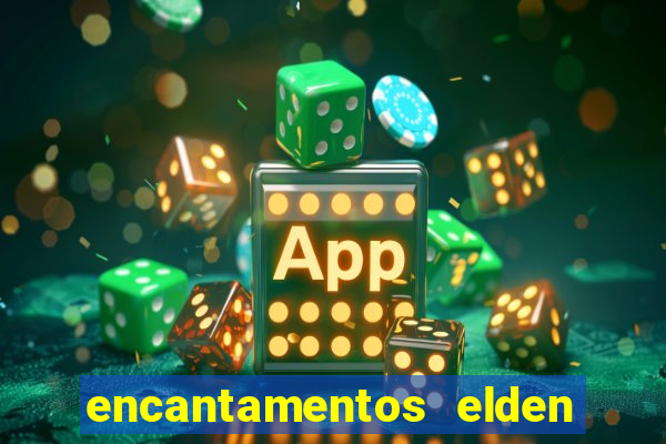 encantamentos elden ring wiki
